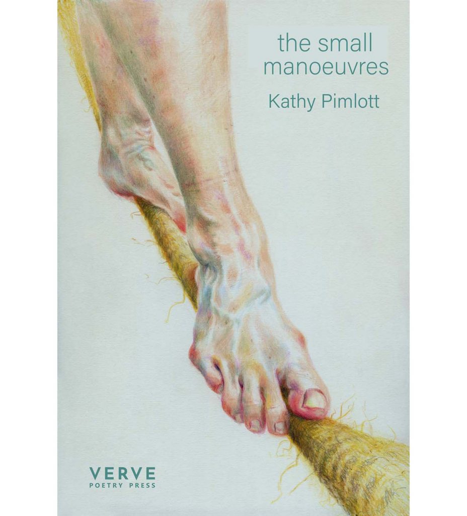 Kathy Pimlott The Small Manoeuvres 2022 Verve Poetry Press 