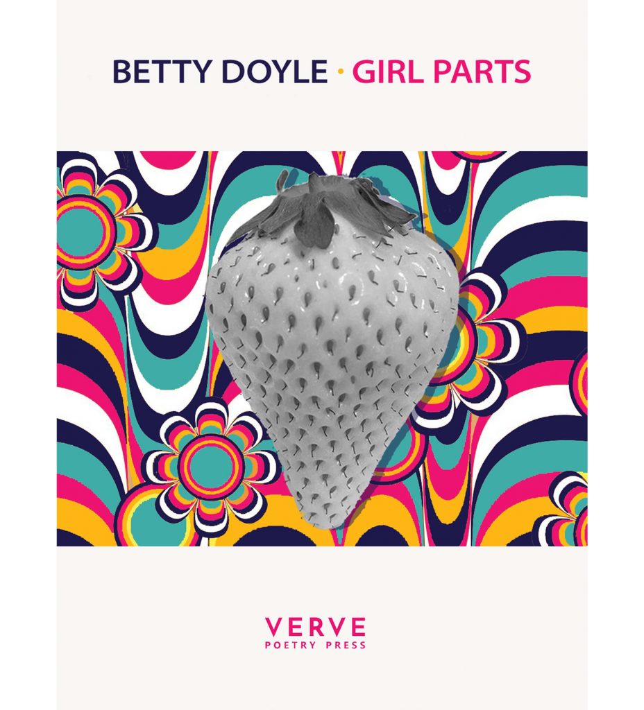 Betty Doyle Girl Parts 2022 Verve Poetry Press 