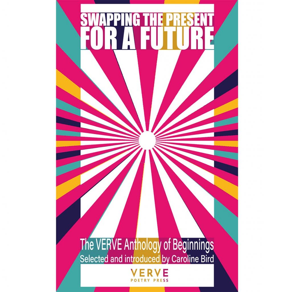 Swapping The Present For A Future The Verve Anthology Of Beginnings 2022 Verve Poetry Press 